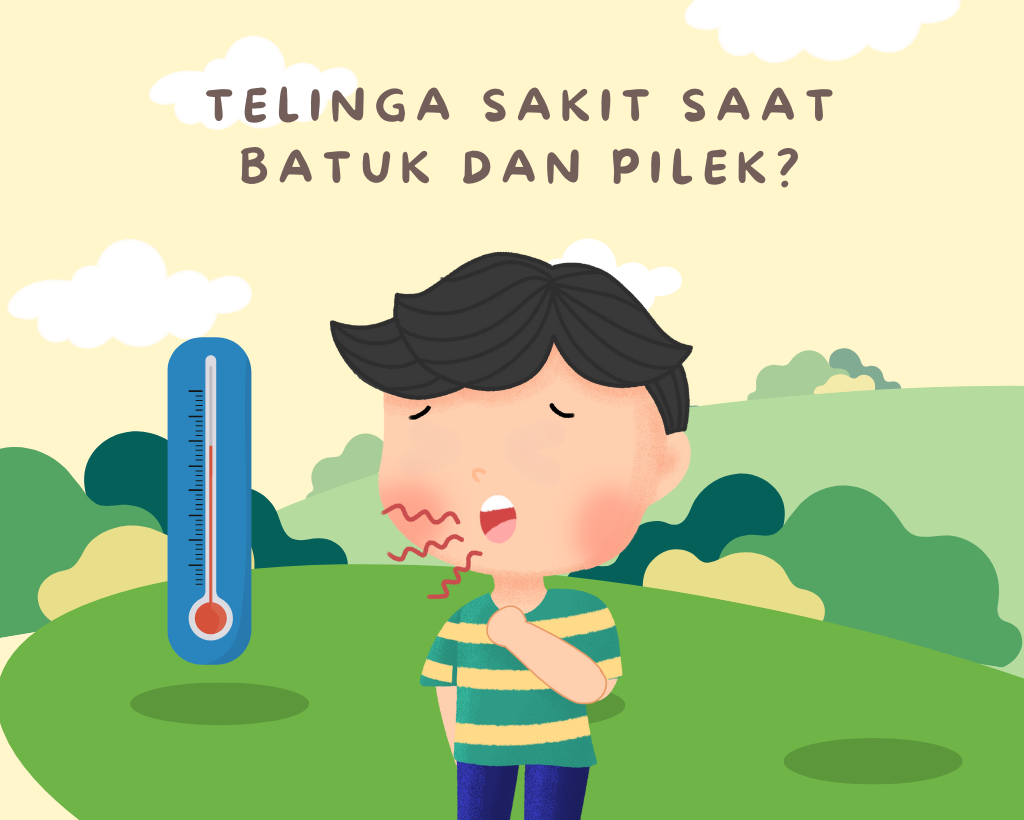 Penyebab Telinga Anak Ikut Sakit saat Sedang Batuk dan Pilek