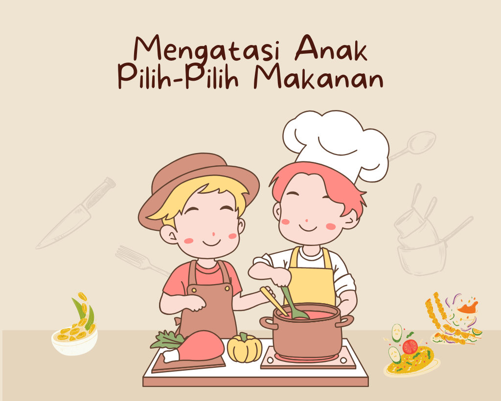 Tips Supaya Anak Tidak Pilih-Pilih Makanan (Picky Eater)