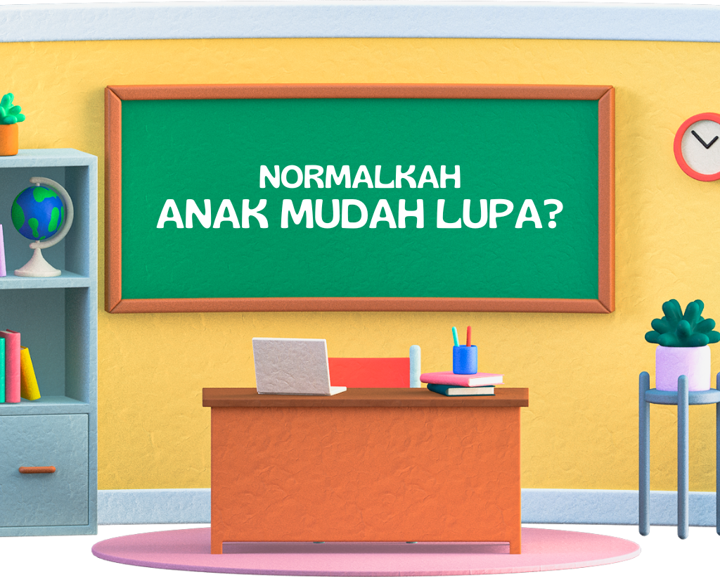 Anak Mudah Lupa, Apakah Normal atau Tidak ya?
