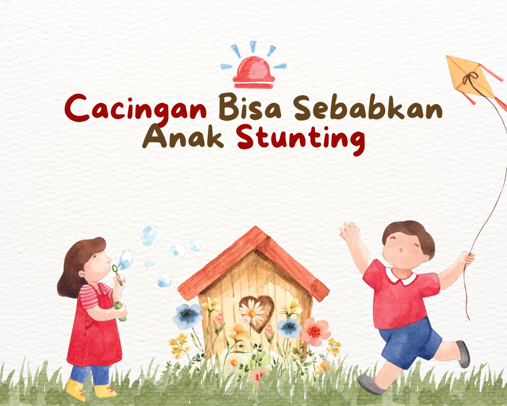 Hati-Hati, Cacingan yang Tak Diatasi Bisa Menyebabkan Stunting