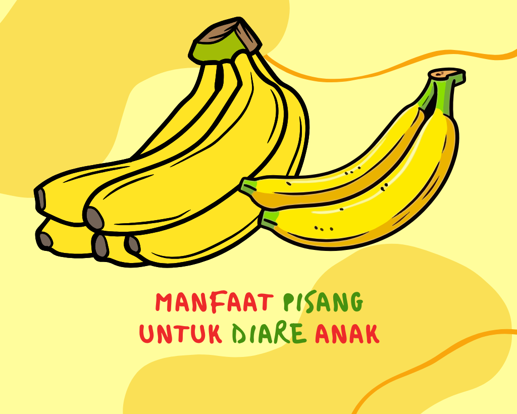 Manfaat Makan Pisang untuk Anak yang Sedang Diare
