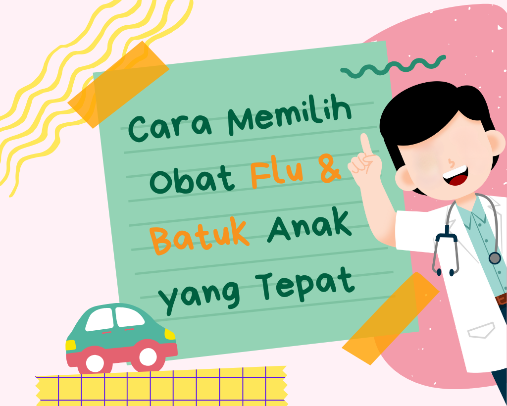Tips Membeli Obat Flu dan Batuk yang 100% Aman untuk Anak